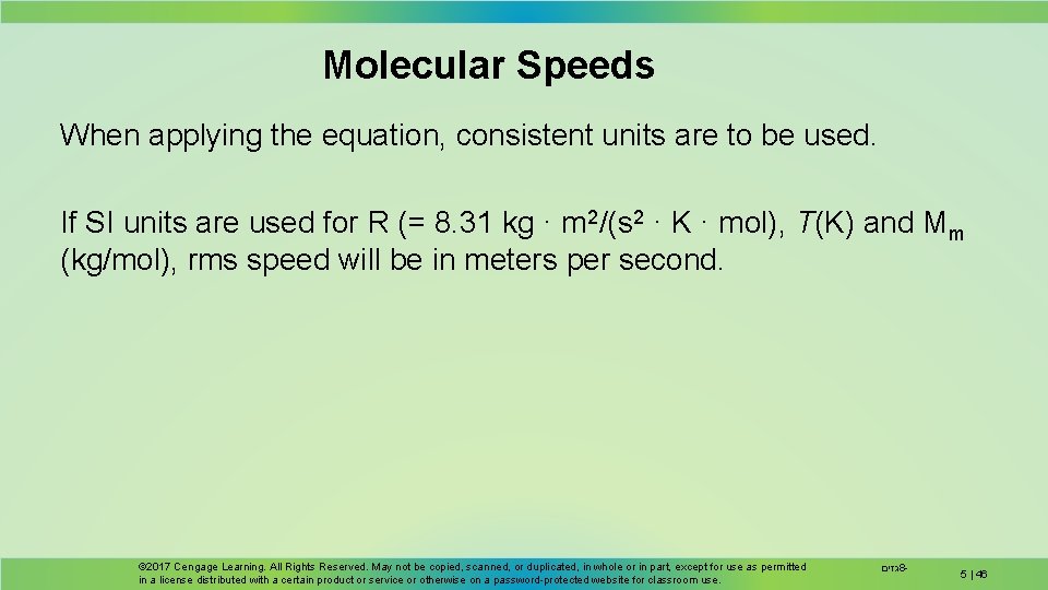 Molecular Speeds When applying the equation, consistent units are to be used. If SI Molecular Speeds When applying the equation, consistent units are to be used. If SI