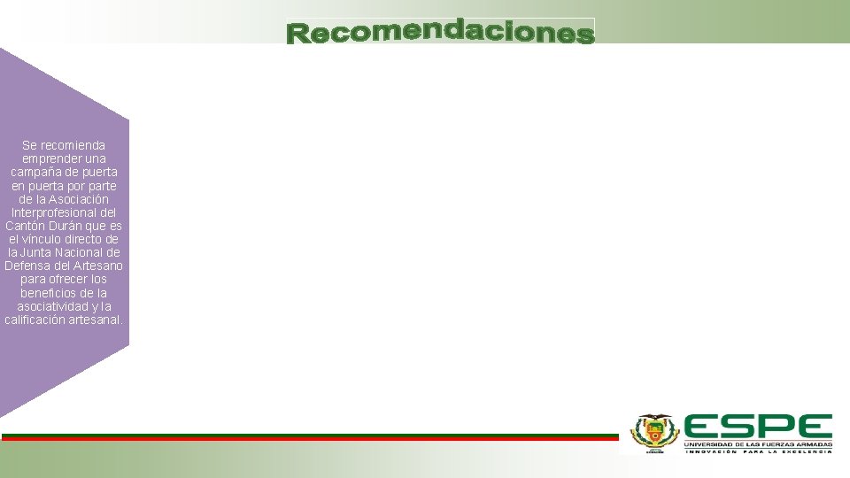 Establecer una Se recomienda la coordinación entre Se recomienda emprender una creación de espacios