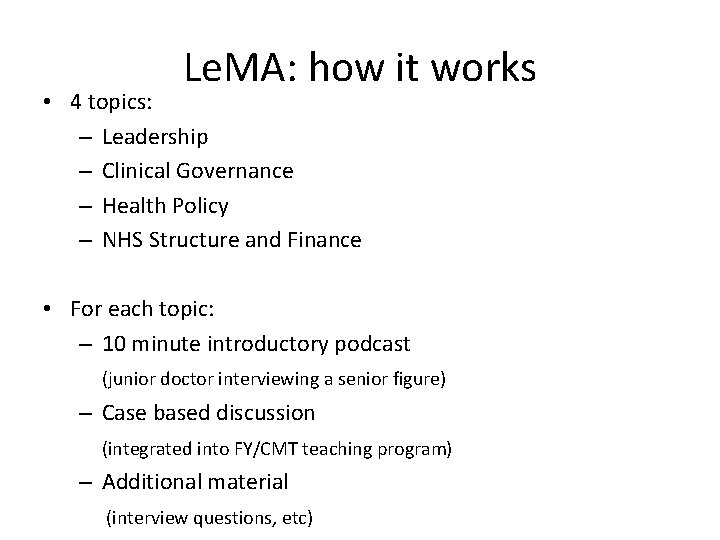 Le. MA: how it works • 4 topics: – Leadership – Clinical Governance –