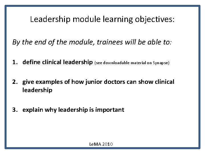 Leadership module learning objectives: By the end of the module, trainees will be able