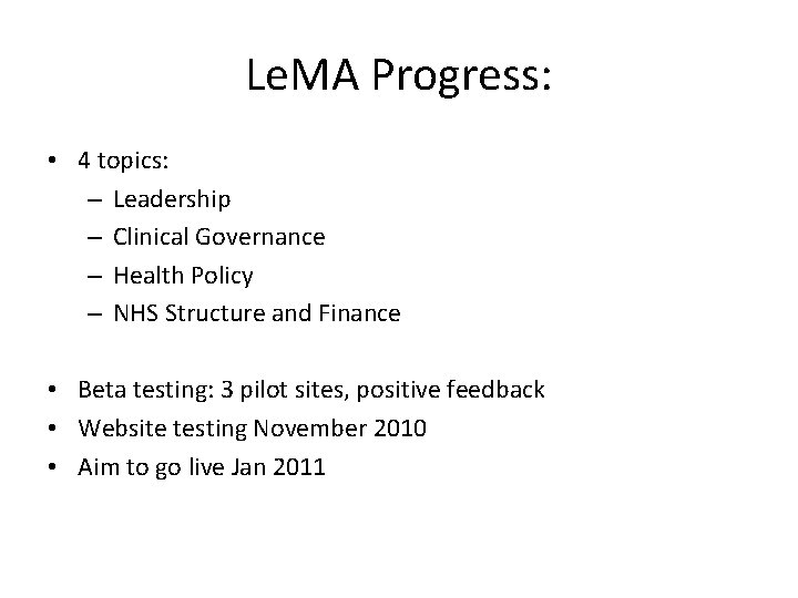 Le. MA Progress: • 4 topics: – Leadership – Clinical Governance – Health Policy