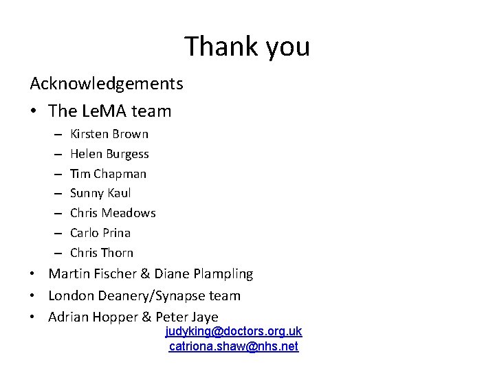 Thank you Acknowledgements • The Le. MA team – – – – Kirsten Brown