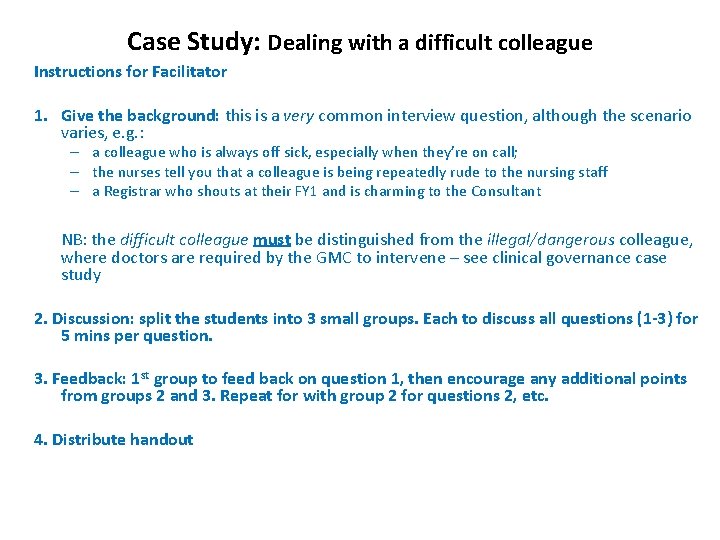 Case Study: Dealing with a difficult colleague Instructions for Facilitator 1. Give the background: