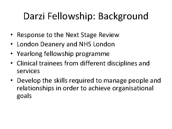 Darzi Fellowship: Background Response to the Next Stage Review London Deanery and NHS London