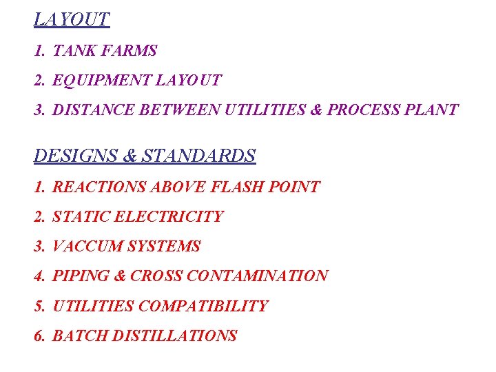 LAYOUT 1. TANK FARMS 2. EQUIPMENT LAYOUT 3. DISTANCE BETWEEN UTILITIES & PROCESS PLANT