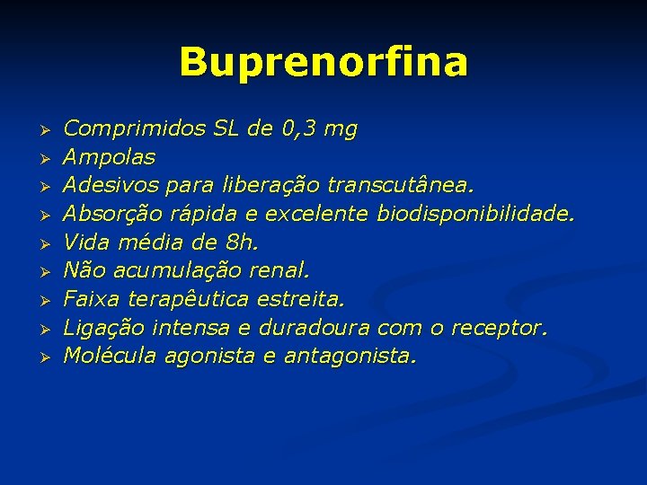 Buprenorfina Ø Ø Ø Ø Ø Comprimidos SL de 0, 3 mg Ampolas Adesivos