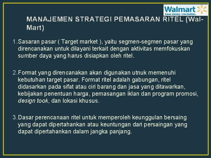 MANAJEMEN STRATEGI PEMASARAN RITEL (Wal. Mart) 1. Sasaran pasar ( Target market ), yaitu