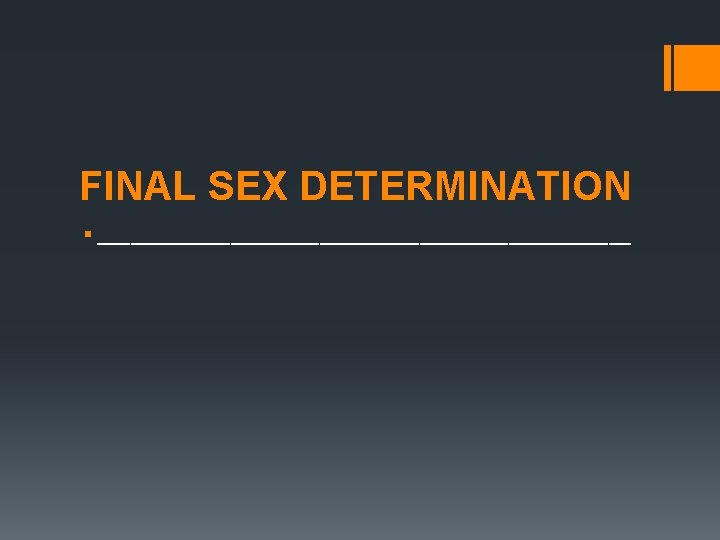FINAL SEX DETERMINATION § ________________________ 