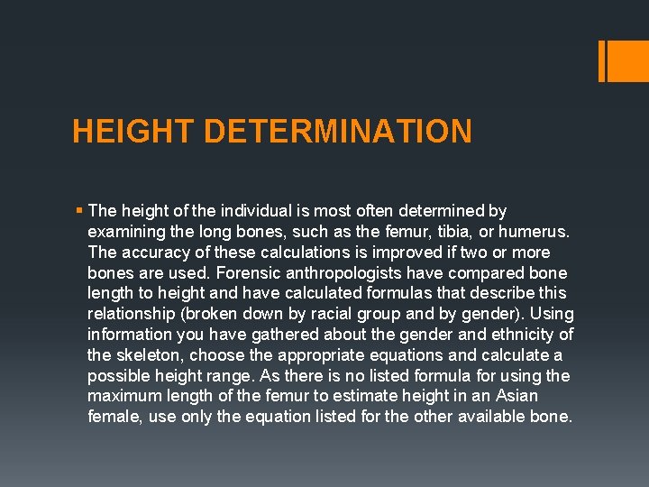 HEIGHT DETERMINATION § The height of the individual is most often determined by examining