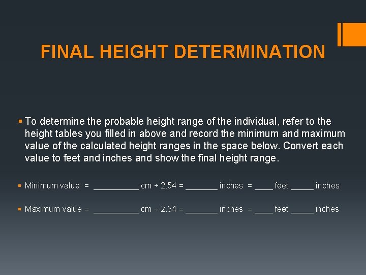 FINAL HEIGHT DETERMINATION § To determine the probable height range of the individual, refer
