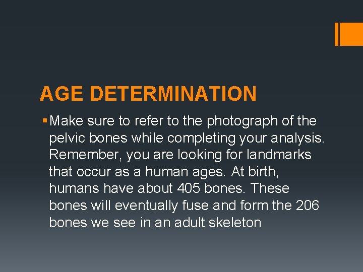 AGE DETERMINATION § Make sure to refer to the photograph of the pelvic bones
