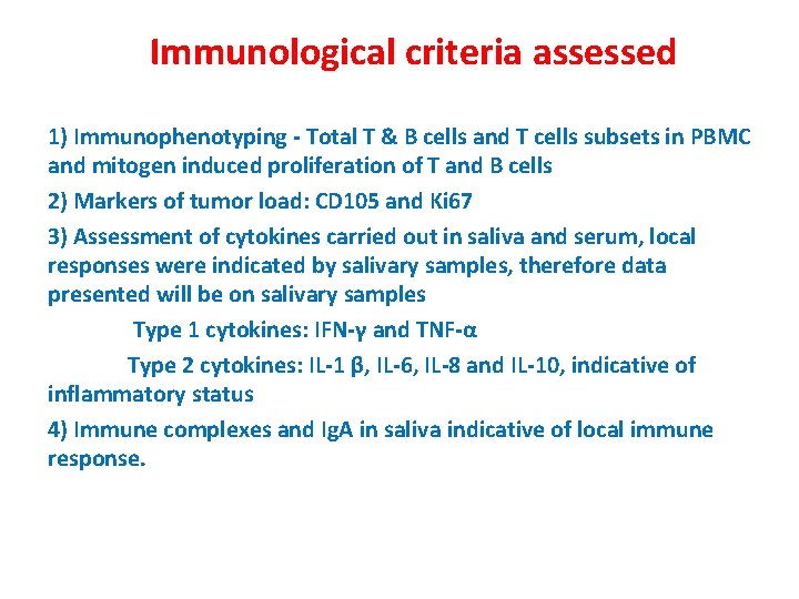 Immunological criteria assessed 1) Immunophenotyping - Total T & B cells and T cells