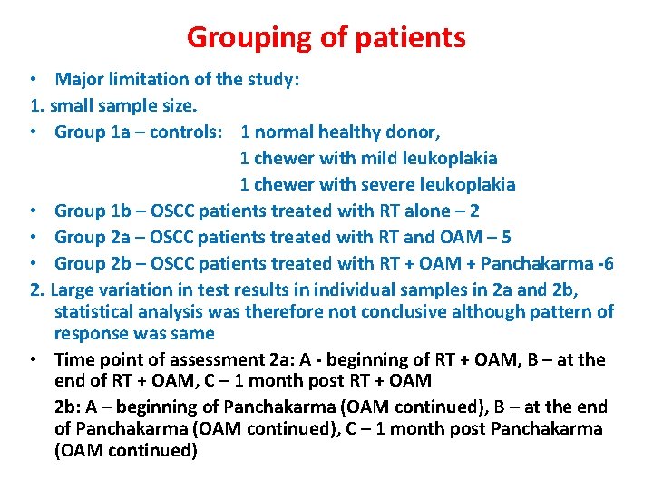Grouping of patients • Major limitation of the study: 1. small sample size. •