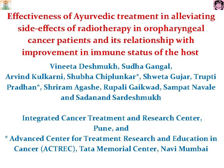 Effectiveness of Ayurvedic treatment in alleviating side-effects of radiotherapy in oropharyngeal cancer patients and