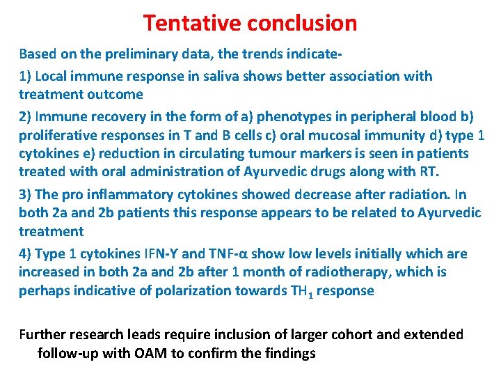 Tentative conclusion Based on the preliminary data, the trends indicate 1) Local immune response