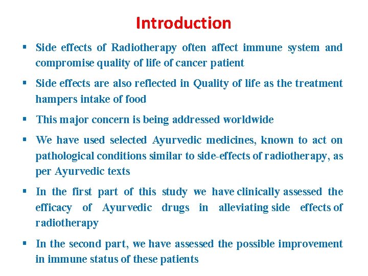 Introduction § Side effects of Radiotherapy often affect immune system and compromise quality of