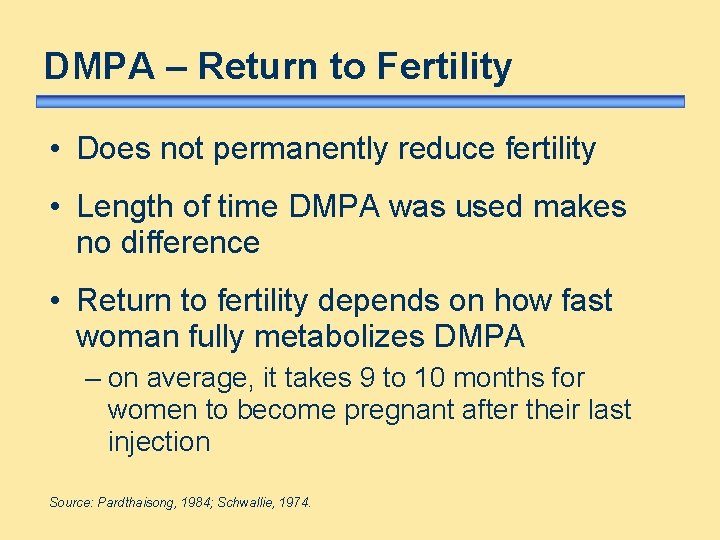 DMPA – Return to Fertility • Does not permanently reduce fertility • Length of DMPA – Return to Fertility • Does not permanently reduce fertility • Length of