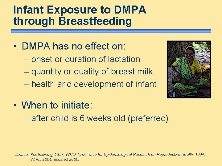 Infant Exposure to DMPA through Breastfeeding • DMPA has no effect on: – onset Infant Exposure to DMPA through Breastfeeding • DMPA has no effect on: – onset