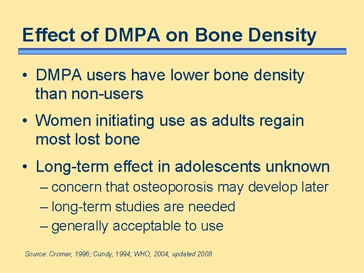 Effect of DMPA on Bone Density • DMPA users have lower bone density than Effect of DMPA on Bone Density • DMPA users have lower bone density than