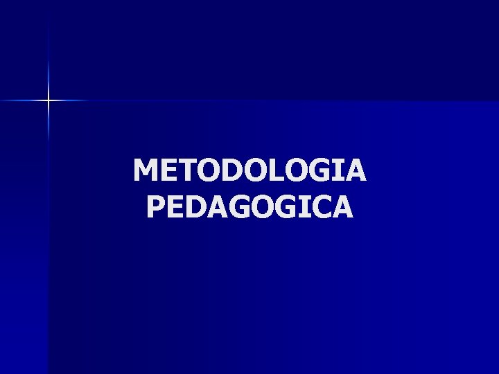 METODOLOGIA PEDAGOGICA 