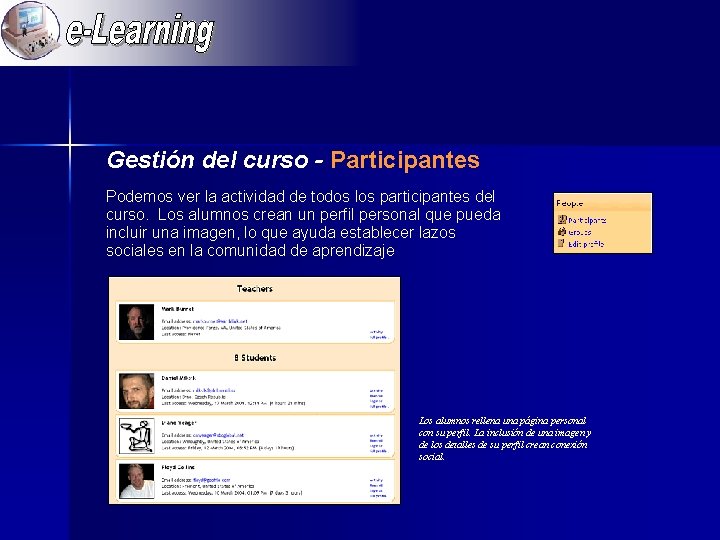 Gestión del curso - Participantes Podemos ver la actividad de todos los participantes del