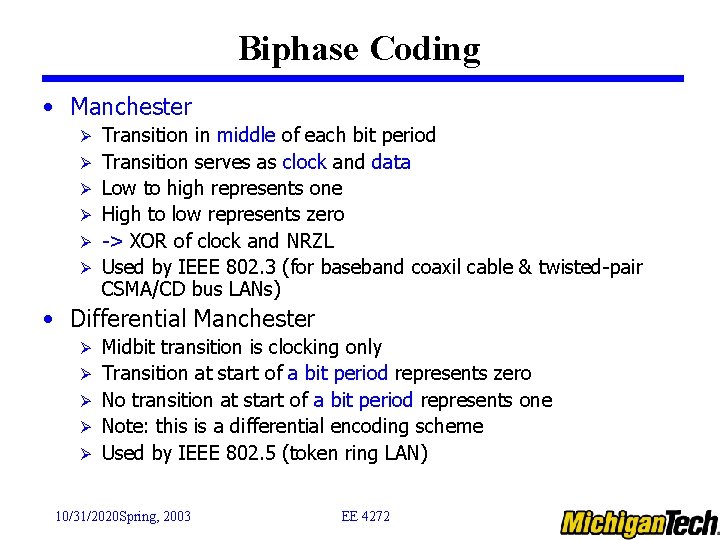 Biphase Coding • Manchester Ø Ø Ø Transition in middle of each bit period