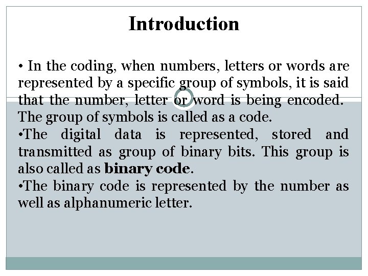 Introduction • In the coding, when numbers, letters or words are represented by a