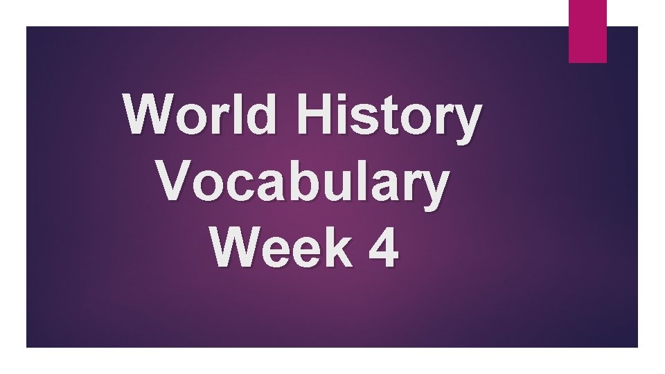 World History Vocabulary Week 4 