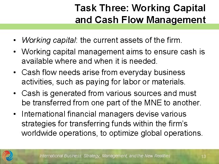 Task Three: Working Capital and Cash Flow Management • Working capital: the current assets