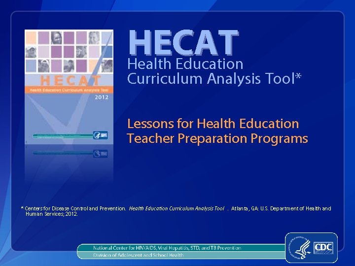 HECAT Health Education Curriculum Analysis Tool* Lessons for Health Education Teacher Preparation Programs *