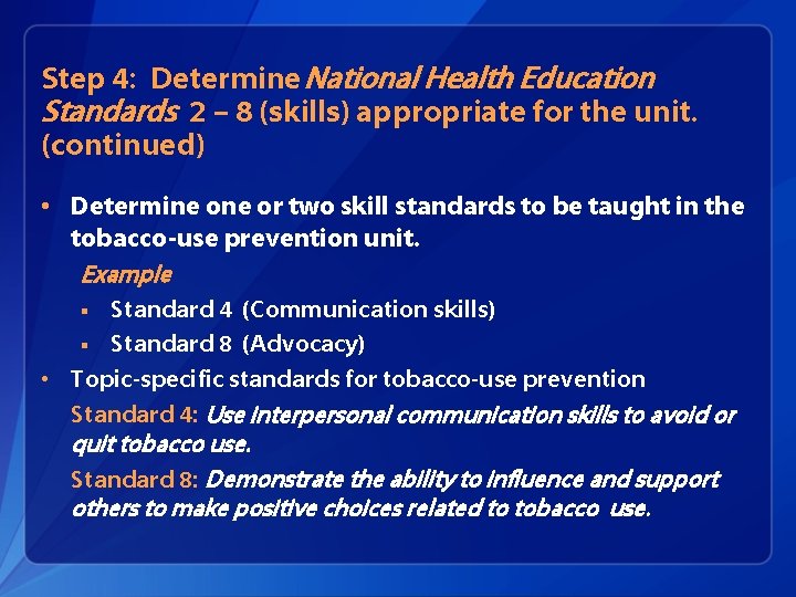 Step 4: Determine National Health Education Standards 2 – 8 (skills) appropriate for the