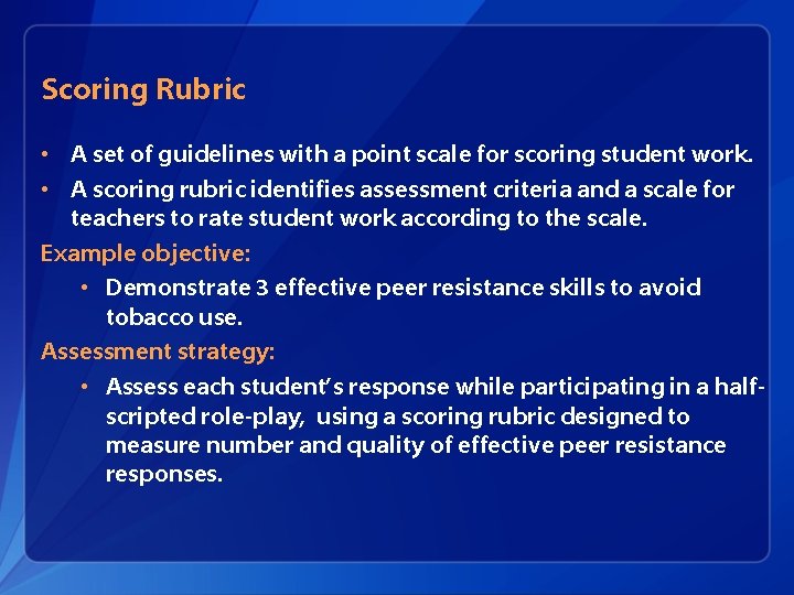 Scoring Rubric • A set of guidelines with a point scale for scoring student