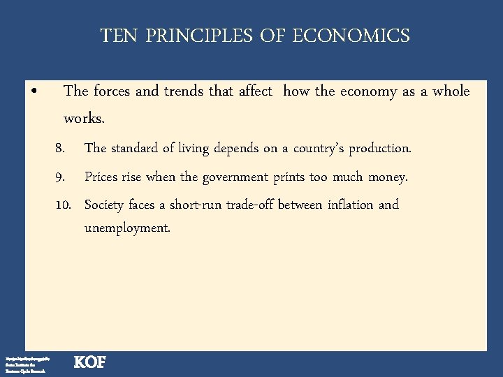 TEN PRINCIPLES OF ECONOMICS • The forces and trends that affect how the economy