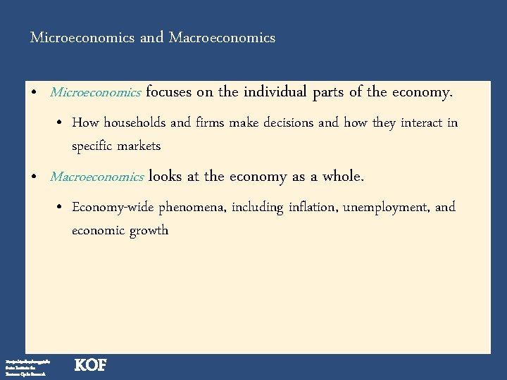 Microeconomics and Macroeconomics • Microeconomics focuses on the individual parts of the economy. •