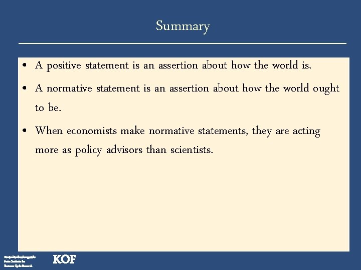 Summary • A positive statement is an assertion about how the world is. •