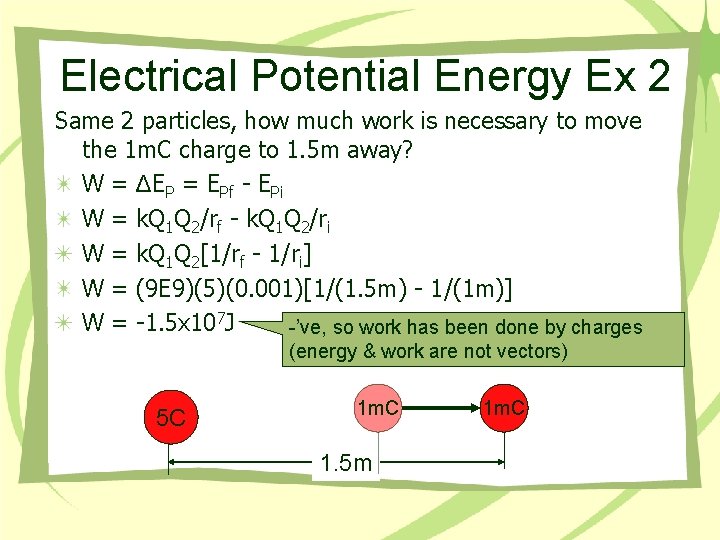 Electrical Potential Energy Ex 2 Same 2 particles, how much work is necessary to