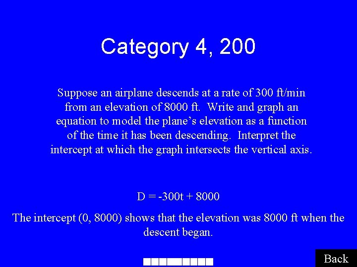 Category 4, 200 Suppose an airplane descends at a rate of 300 ft/min from