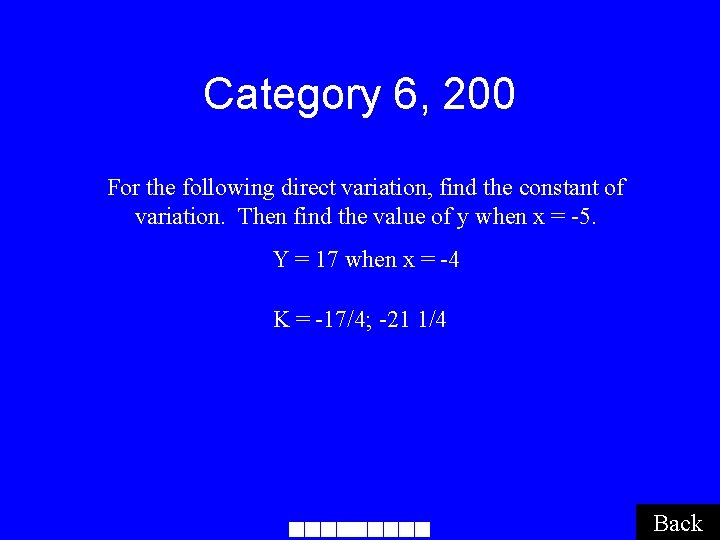 Category 6, 200 For the following direct variation, find the constant of variation. Then