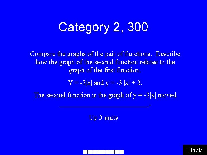 Category 2, 300 Compare the graphs of the pair of functions. Describe how the