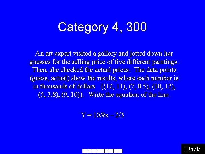 Category 4, 300 An art expert visited a gallery and jotted down her guesses
