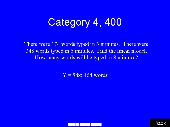 Category 4, 400 There were 174 words typed in 3 minutes. There were 348