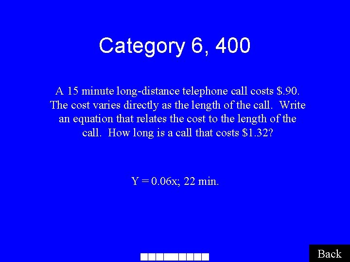 Category 6, 400 A 15 minute long-distance telephone call costs $. 90. The cost