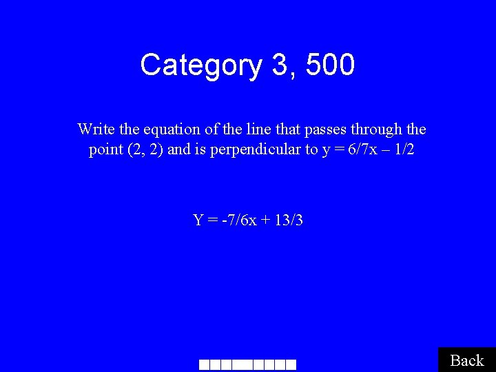 Category 3, 500 Write the equation of the line that passes through the point