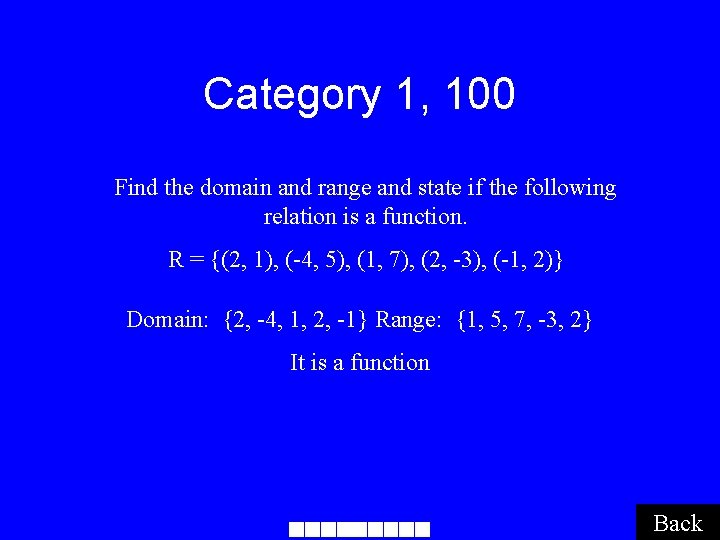 Category 1, 100 Find the domain and range and state if the following relation