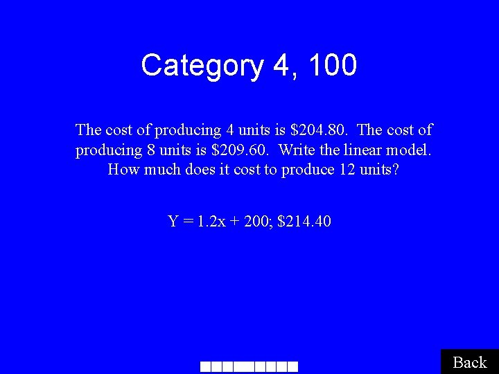 Category 4, 100 The cost of producing 4 units is $204. 80. The cost