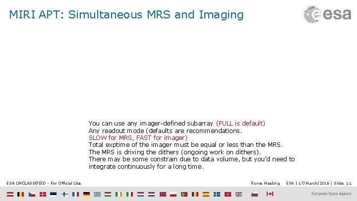 MIRI APT: Simultaneous MRS and Imaging You can use any imager-defined subarray (FULL is