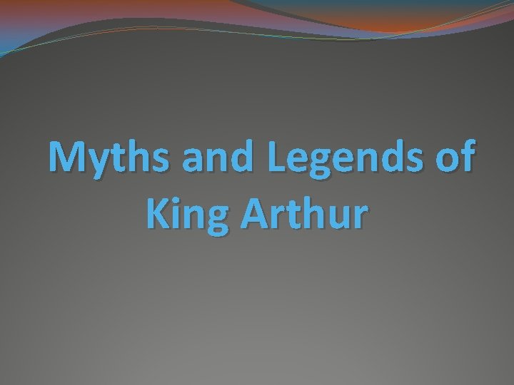 Myths and Legends of King Arthur 