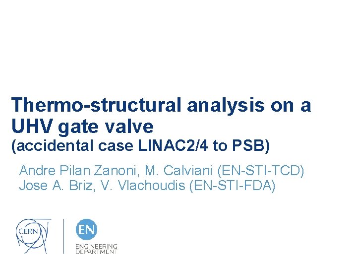 Thermo-structural analysis on a UHV gate valve (accidental case LINAC 2/4 to PSB) Andre