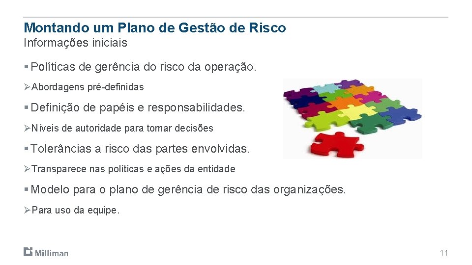 Montando um Plano de Gestão de Risco Informações iniciais § Políticas de gerência do