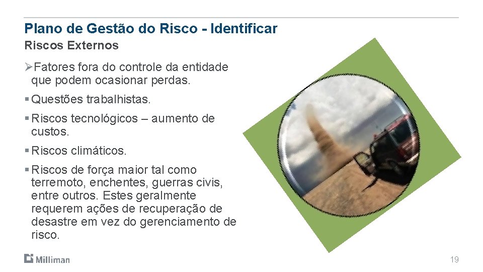 Plano de Gestão do Risco - Identificar Riscos Externos ØFatores fora do controle da